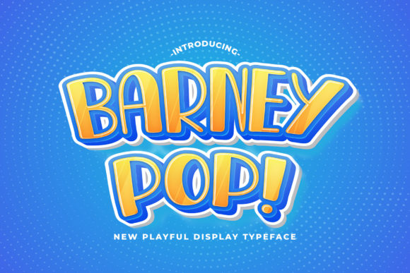 Barney Pop: A Playful Display Font for Eye-Catching Campaigns